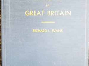 1937 ~ A Century of “Mormonism” in Great Britain ~ Richard L. Evans