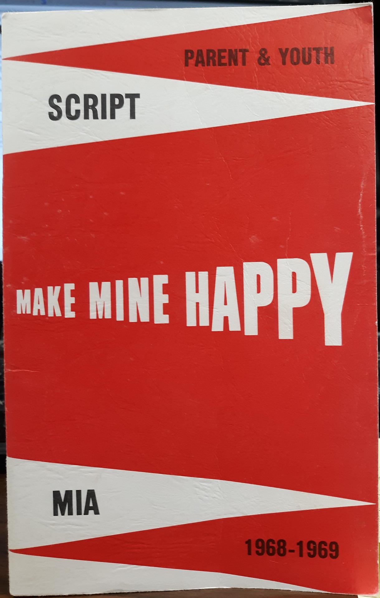 Make Mine Happy (Parent & Youth MIA Script) (1968) ~ by Klea E. Worsley, Clair Likes, Frances N. Boyden, Nathan B. Hale