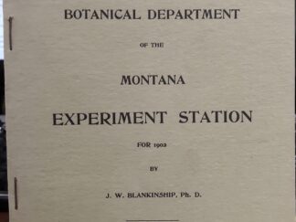 Report of the Botanical Department of the Montana Experiment Station for 1902 (1903) ~ by J. W. Blankinship, Ph. D.
