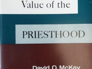 1962 - Value of the Priesthood - David O. McKay