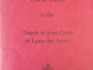 1954 – Concerning Music in the Church of Jesus Christ of Latter-Day Saints – General Music Committee – The Church of Jesus Christ of Latter-Day Saints