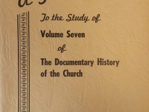 1951 – A Guide to the Study of Volume 7 of The Documentary History of the Church – Church Melchizedek Priesthood Committee