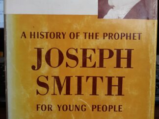 A History of the Prophet Joseph Smith for Young People (1957) ~ by George Q. Cannon