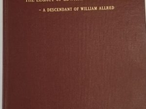The Legacy of Edward Warren Allred ~ A Descendant of William Allred ~ Large Size Hardbound