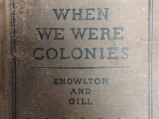 1934 – When We Were Colonies – Daniel C. Knowlton and Charles M. Gill