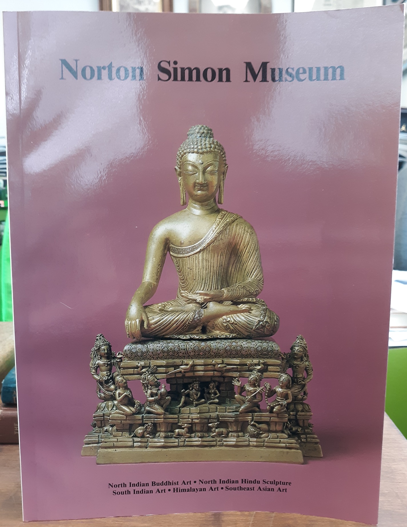 Norton Simon Museum: North Indian Buddhist Art☻North Indian Hindu Sculpture☻South Indian Art☻Himalayan Art☻Southeast Asian Art ~ Edited by Pratapaditya Pal
