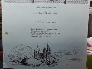 “Know Your Religion”: “The Spirit Giveth Life”: A Series of Five Lectures ~ by Lynn A. McKinlay