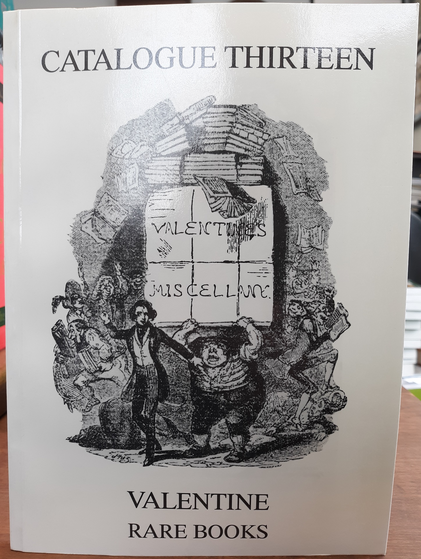 Valentine Rare Books Miscellany: Catalogue Thirteen
