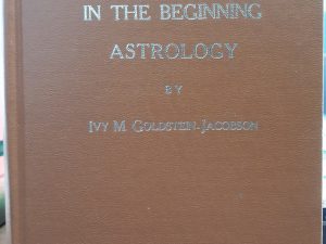 In the Beginning Astrology (1975) ~ by Ivy M. Goldstein-Jacobson
