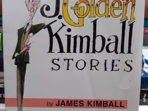 Mormonism’s Colorful Cowboy: J. Golden Kimball Stories (1999) ~ by James Kimball