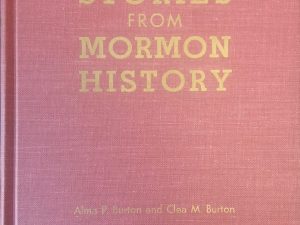 1972 – Stories From Mormon History – Alma P. Burton and Clea M. Burton