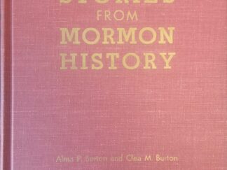 1972 - Stories From Mormon History - Alma P. Burton and Clea M. Burton