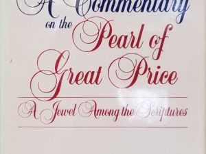 A Commentary on the Pearl of Great Price ~ A Jewel Among the Scriptures ~ Jerald R. Johansen