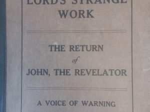 1917 – The Lord’s Strange Work/ The Return of John, the Revelator/ A Voice of Warning: The Approaching End – Francis M. Darter