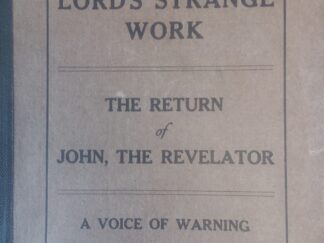 1917 - The Lord's Strange Work/ The Return of John, the Revelator/ A Voice of Warning: The Approaching End - Francis M. Darter
