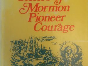 True Stories of Mormon Pioneer Courage — Lucy Parr — Hardbound