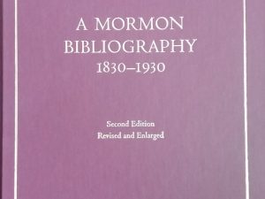 2004 – A Mormon Bibliography 1830-1930 (2nd Edition Revised and Enlarged ) (Vol 1 Only) – Chad J. Flake & Larry W. Draper