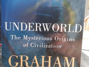 Underworld: The Mysterious Origins of Civilization (2002) ~ by Graham Hancock