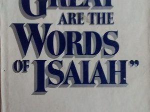 1987 – “Great Are the Words of Isaiah” – Monte S. Nyman