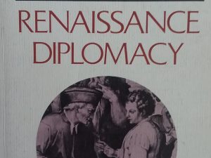 1971 – Renaissance Diplomacy – Garrett Mattingly