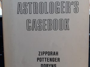 The Astrologer’s Casebook (1973) ~ by Zipporah Pottenger Dobyns, Nancy Roof