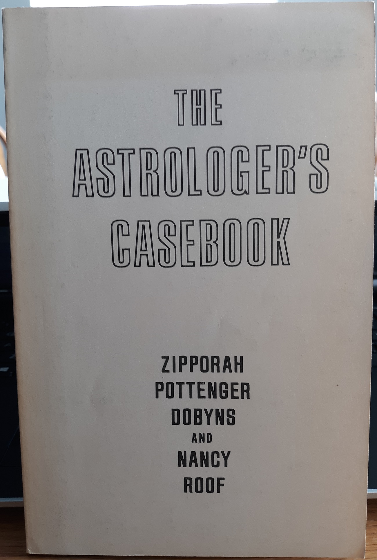 The Astrologer’s Casebook (1973) ~ by Zipporah Pottenger Dobyns, Nancy Roof