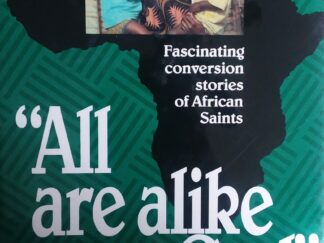 1990 - "All Are Alike Unto God": Fascinating Conversion Stories of African Saints - E. Dale LeBaron
