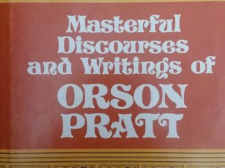1981 - Masterful Discourses and Writings of Orson Pratt - N.B. Lundwall
