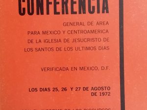 La Primera Conferencia – General De Area Para Mexico Y Centroamerica de La Iglesia de Jesucristo de Los Santos de Los Ultimos Dias – Agosto de 1972