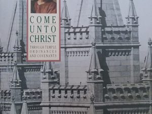 1987 – Come Unto Christ Through Temple Ordinances And Covenants – The Church of Jesus Christ of Latter-Day Saints