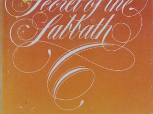 1982 – The Secret of the Sabbath: Understanding the Lord’s Day… and Living It – Richard M. Eyre