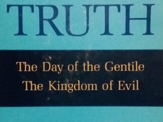 1973 --- The Meaning of Truth: The Day of the Gentile, The Kingdom of Evil --- Alvin R. Dyer --- Hardbound with Dust Jacket