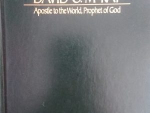 1986 – David O. McKay: Apostle to the World, Prophet of God – Francis M. Gibbons