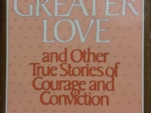 1982 – No Greater Love: And Other True Stories of Courage and Conviction – Kris MacKay