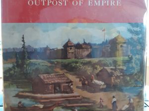 Fort Langley: Outpost of Empire (1957) ~ by B. A. McKelvie