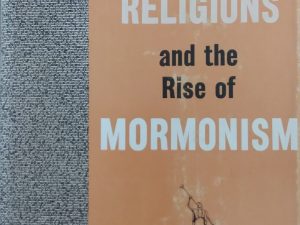 1965 – American Religions and the Rise of Mormonism – Milton V. Backman, Jr.