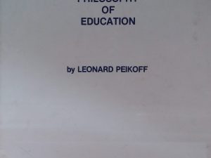 Philosophy of Education (Audio Book on Cassette Tapes) – Leonard Peikoff