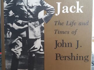 Black Jack: The Life and Times of John J. Pershing: Vol. 2 (1977) ~ by Frank E. Vandiver