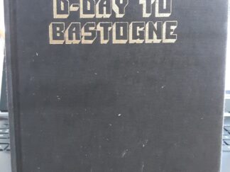 D-Day to Bastogne (Signed) (1980) ~ by Robert J. Houston