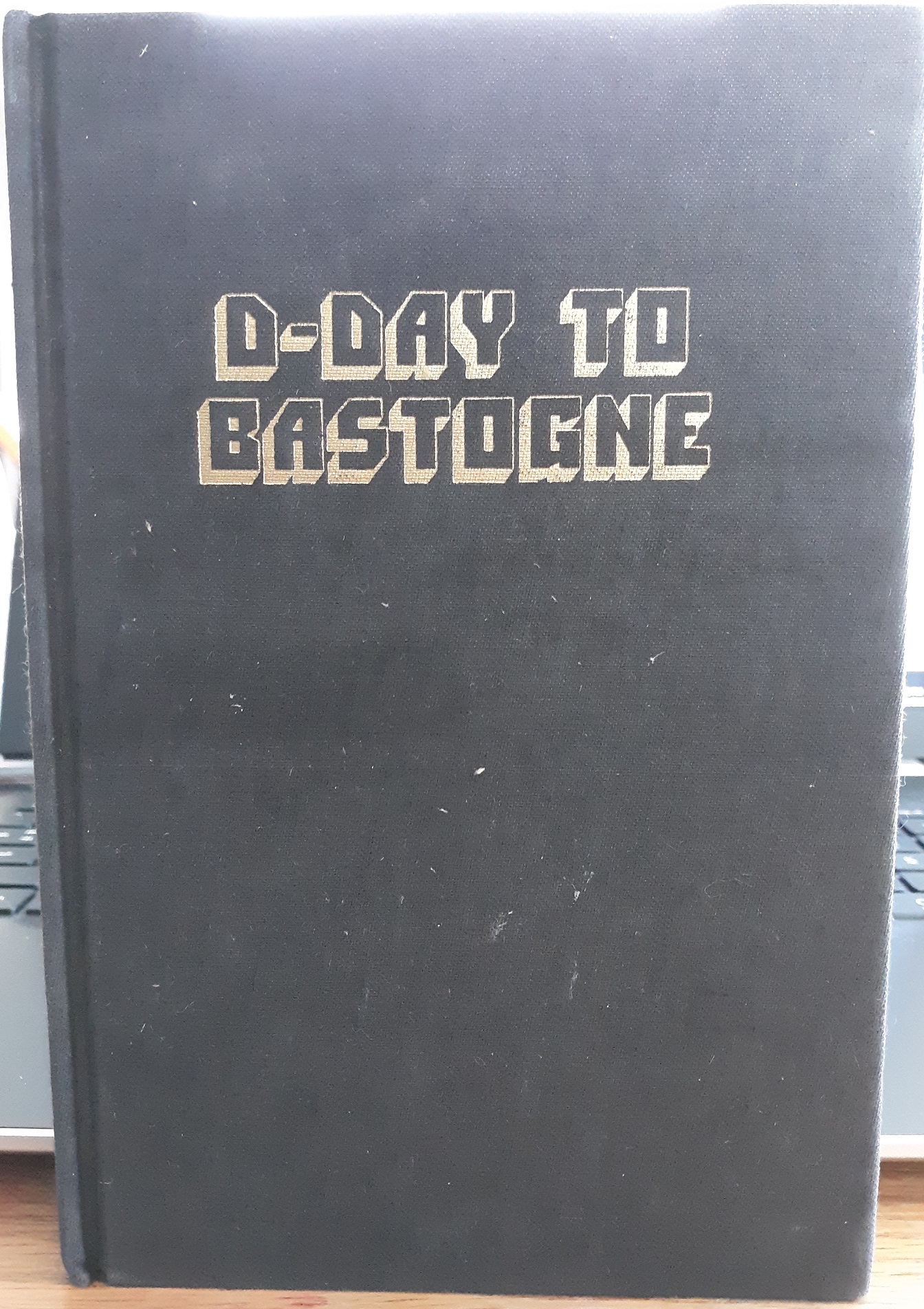 D-Day to Bastogne (Signed) (1980) ~ by Robert J. Houston