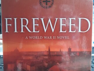 Fireweed: A World War II Novel (2015) ~ by Terry Montague