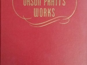 1945 – Orson Pratt’s Works On the Doctrines of the Gospel – Orson Pratt
