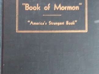 1937 - Source Material Concerning the Origin of the "Book of Mormon": "America's Strangest Book" - Francis W. Kirkham
