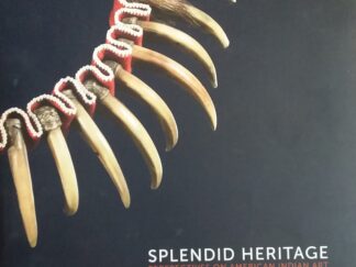 2009 – Splendid Heritage: Perspectives on American Indian Art – Multiple Authors