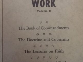 1962 - Joseph Smith Begins His Work (Vol 2 Only) Book of Commandments / Doctrine and Covenants / Lectures on Faith / Fourteen Articles of Faith / --- Wilford C. Wood