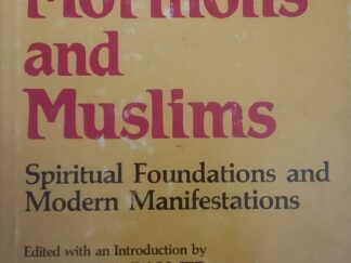 1983 - Mormons and Muslims: Spiritual Foundations and Modern Manifestations - Spencer J. Palmer