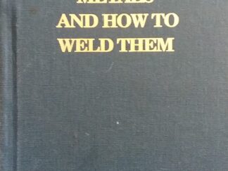 1990 – Metals And How To Weld Them (2nd Edition) – T.B. Jefferson and Gorham Woods