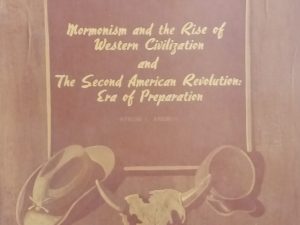 1966 – Mormonism and the Rise of Western Civilization and The Second American Revolution: Era of Preparation – Hyrum L. Andrus