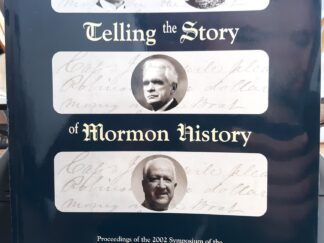Telling the Story of Mormon History (2004) ~ Edited by William G. Hartley
