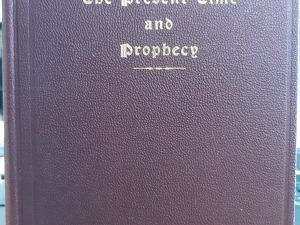 The Present Time and Prophecy (1933) ~ by Elder James H. Anderson